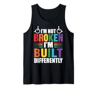 I’m Not Broken I’m Built Differently Disabled Motivational Tank Top