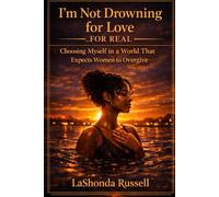 I’m Not Drowning for Love, For Real: Choosing Myself in a World That Expects Women to Overgive