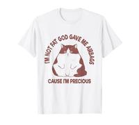 I’m Not Fat God Gave Me Airbags Cause I’m Precious Self Love T-Shirt