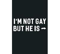 I M Not Gay But He Is Funny Hilarious Gay Pride: Notebook Planner - 6x9 inch Daily Planner Journal, To Do List Notebook, Daily Organizer, 114 Pages