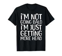 I’m Not Going Bald I’m Just Getting More Head, Dad Gift T-Shirt