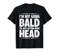 I m Not Going Bald I m Just Getting More Head Funny Bald Guy T-Shirt