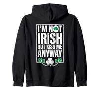 I’m Not Irish But Kiss Me Anyway Funny St Patricks Day Zip Hoodie