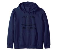 I’m Not Late I’m Experiencing Time Dilation Science Humor Zip Hoodie