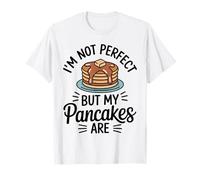 I’m Not Perfect But My Pancakes are Funny Pancake Maker T-Shirt