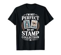 I’m Not Perfect But My Stamp Collection is Stamp Collecting T-Shirt