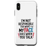 I’m Not Responsible For What My Face Does Illustration Case for iPhone XS Max