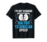 I’m Not Running This is My Normal Dialysis Technician Speed T-Shirt