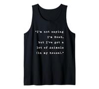 I’m not saying, I'm Noah Christian Animal Lover Funny Tank Top