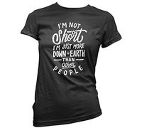 I’m Not Short I’m Just More Down to Earth Than Other People Women's T-Shirt - Black 16