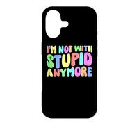 I’m Not With Stupid Anymore Divorce Sarcastic Breakup Funny Case for iPhone 17