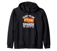 I’m Not Yelling I’m Spanish That's How We Talk Zip Hoodie