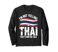 I’m Not Yelling I’m Thai That's How We Talk Thailand Flag Long Sleeve T-Shirt