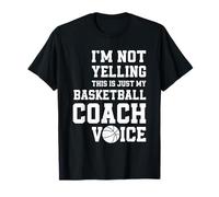 I’m Not Yelling This is My Basketball Coach Voice Funny T-Shirt