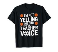 I’m Not Yelling This Is My P.E Teacher Voice, PE Gym Coach T-Shirt