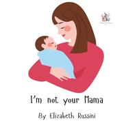 I’m Not Your Mama