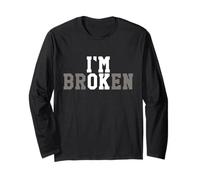I’m Ok - I’m Broken Long Sleeve T-Shirt