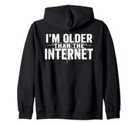 I’m Older Than The Internet Funny Aging Humor Men Women Zip Hoodie