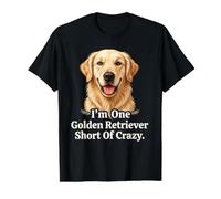 I ‘m One Golden Retriever Short of Crazy Funny Art Design Value Graphic T-Shirt, Men, Black, S