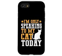 I’m Only Speaking to My Cat Today Cat Mom Case for iPhone SE (2020) / 7/8