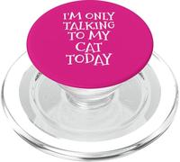 I’m Only Talking To My Cat Today Funny Meme Silly PopSockets PopGrip for MagSafe