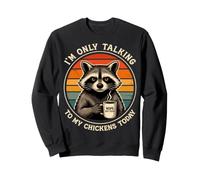 I’m Only Talking To My Chickens Today Funny Chicken Sweatshirt