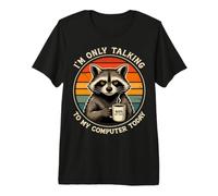I’m Only Talking to My Computer Today Software Developers Premium T-Shirt