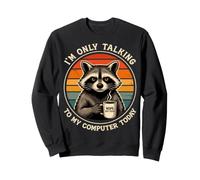 I’m Only Talking To My Computer Today Software Developers Sweatshirt