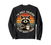 I’m Only Talking To My Goats Today Funny Goat Sweatshirt