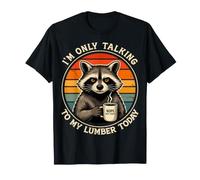 I’m Only Talking to My Lumber Today Lumberjack T-Shirt