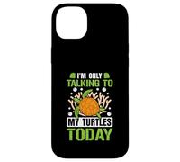 I’m only talking to my Turtles today Case for iPhone 14 Plus