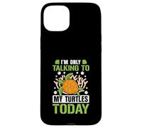 I’m only talking to my Turtles today Case for iPhone 15 Plus