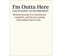 I’m Outta Here - Countdown to RETIREMENT NOTEBOOK: 8.5 x 11 Blank Lined Journal- Funny Saying Sarcastic Work Gag Gift for Office Coworkers, Employees, Adults, Boss