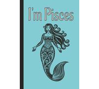 I’m Pisces - Zodiac/Astrology/Horoscope/Tarot (Aqua): Journal | Diary | Notebook | Logbook | Composition Book | 6x9 Inches | 100 Pages