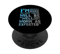 I’m Pretty Sure My Last Words Will Be PopSockets Adhesive PopGrip