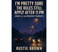 I’m Pretty Sure the Rules Still Apply After 11 PM: Grace vs. the Midnight Maniacs (Grace Against the World:)