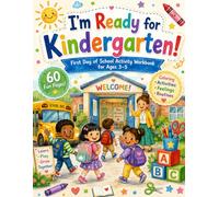 I’m Ready for Kindergarten!: First Day of School Activity Workbook for Ages 3-5: School Readiness, Classroom Routines, Social Skills, Feelings & Confidence Coloring Pages
