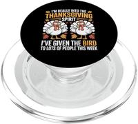I’m Really Into The Thanksgiving Spirit I’ve Given The Bird PopSockets PopGrip for MagSafe