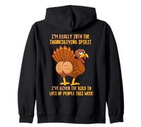 I’m Really Into The Thanksgiving Spirit I’ve Given The Bird Zip Hoodie
