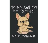 I M Retired Do It Yourself Cute Dog Cartoon Retirement Gifts: Lined Journal Notebook, Memo Diary Subject Notebooks Planner, for Travelers, Students, Office - 6" x 9", 110 Pages