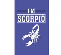 I’m Scorpio - Zodiac/Astrology/Horoscope/Tarot (Blue): Journal | Diary | Notebook | Logbook | Composition Book | 6x9 Inches | 100 Pages