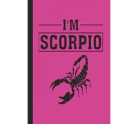 I’m Scorpio - Zodiac/Astrology/Horoscope/Tarot (Pink): Journal | Diary | Notebook | Logbook | Composition Book | 6x9 Inches | 100 Pages