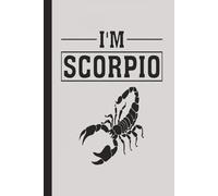 I’m Scorpio - Zodiac/Astrology/Horoscope/Tarot (Silver): Journal | Diary | Notebook | Logbook | Composition Book | 6x9 Inches | 100 Pages