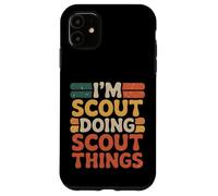 I’m Scout Doing Scout Things Funny Scout Life Case for iPhone 11