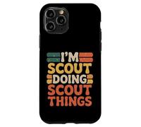 I’m Scout Doing Scout Things Funny Scout Life Case for iPhone 11 Pro