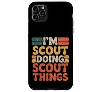 I’m Scout Doing Scout Things Funny Scout Life Case for iPhone 11 Pro Max