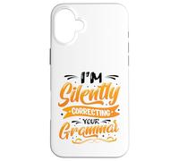 I´m Silently Correcting Your Grammar Teacher Case for iPhone 16 Plus
