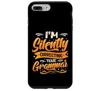 I´m Silently Correcting Your Grammar Teacher Case for iPhone 7 Plus/8 Plus