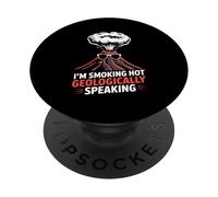 I’m Smoking Hot Geologically Speaking Volcano Lover PopSockets Adhesive PopGrip