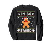 I' m So Baked Gingerbread Man Ugly Christmas Cookie Baking Sweatshirt
